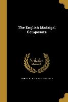 ENGLISH MADRIGAL COMPOSERS