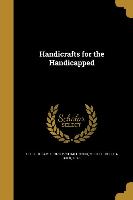 HANDICRAFTS FOR THE HANDICAPPE