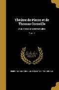 Théâtre de Pierre et de Thomas Corneille: Avec notes et commentaires, Tome 2