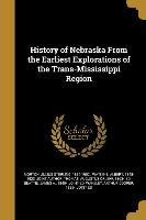 History of Nebraska From the Earliest Explorations of the Trans-Mississippi Region