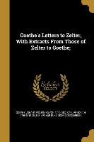 GOETHES LETTERS TO ZELTER W/EX