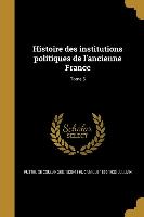 Histoire des institutions politiques de l'ancienne France, Tome 5