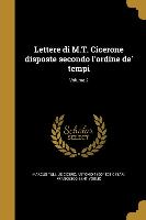 Lettere di M.T. Cicerone disposte secondo l'ordine de' tempi, Volume 2