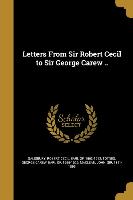 Letters From Sir Robert Cecil to Sir George Carew