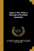 Japan to Her Allies, a Message of Practical Sympathy