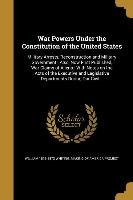 WAR POWERS UNDER THE CONSTITUT