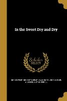 IN THE SWEET DRY & DRY