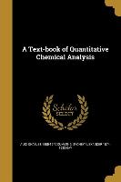 A Text-book of Quantitative Chemical Analysis