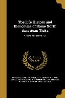 The Life History and Bionomics of Some North American Ticks, Volume new ser.: no.106