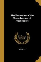 NUCLEATION OF THE UNCONTAMINAT