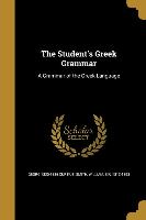 The Student's Greek Grammar: A Grammar of the Greek Language
