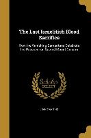 LAST ISRAELITISH BLOOD SACRIFI