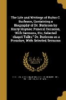 The Life and Writings of Rufus C. Burleson, Containing a Biography of Dr. Burleson by Harry Haynes, Funeral Occasion, With Sermons, Etc, Selected chap