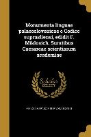 Monumenta linguae palaeoslovenicae e Codice suprasliensi, edidit F. Miklosich. Sumtibus Caesareae scientiarum academiae