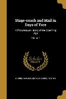 Stage-coach and Mail in Days of Yore: A Picturesque History of the Coaching Age, Volume 2