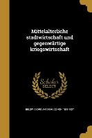 Mittelalterliche Stadtwirtschaft Und Gegenwärtige Kriegswirtschaft