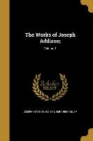 WORKS OF JOSEPH ADDISON V01