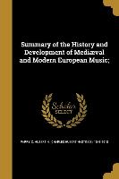 Summary of the History and Development of Mediæval and Modern European Music
