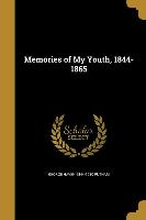 MEMORIES OF MY YOUTH 1844-1865