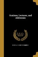 ORATIONS LECTURES & ADDRESSES