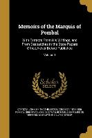 Memoirs of the Marquis of Pombal: With Extracts From His Writings, and From Despatches in the State Papers Office, Never Before Published, Volume 1