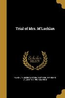 TRIAL OF MRS MLACHLAN