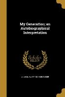 MY GENERATION AN AUTOBIOGRAPHI