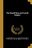 ROYALL KING & LOYALL SUBJECT