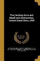 The Landing-force and Small-arm Instructions, United States Navy, 1905