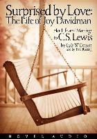 Surprised by Love: The Life of Joy Davidman, Her Life and Marriage to C.S. Lewis