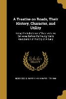 TREATISE ON ROADS THEIR HIST C