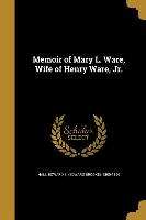 MEMOIR OF MARY L WARE WIFE OF