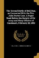 The Second Battle of Bull Run, as Connected With the Fitz-John Porter Case. A Paper Read Before the Society of Ex-army and Navy Officers of Cincinnati