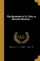 The Mysteries of St. Clair, or, Mariette Mouline