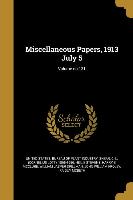 MISC PAPERS 1913 JULY 5 VOLUME
