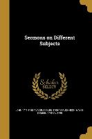SERMONS ON DIFFERENT SUBJECTS