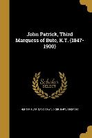 John Patrick, Third Marquess of Bute, K.T. (1847-1900)