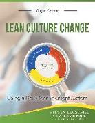 Lean Culture Change: Using a Daily Management System