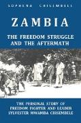 ZAMBIA - THE FREEDOM STRUGGLE AND THE AFTERMATH