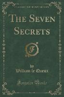 The Seven Secrets (Classic Reprint)