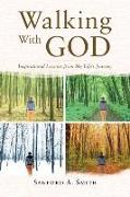 Walking with God: Inspirational Lessons from My Life's Journey