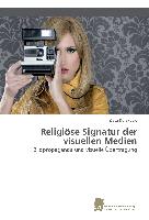 Religiöse Signatur der visuellen Medien