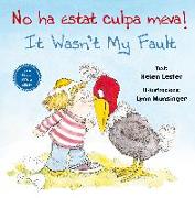 No ha estat culpa meva! = It wasn't my fault!