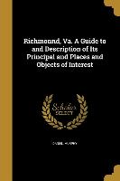 Richmonnd, Va. A Guide to and Description of Its Principal and Places and Objects of Interest