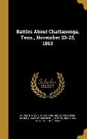 Battles About Chattanooga, Tenn., November 23-25, 1863