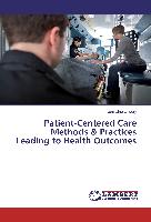 Patient-Centered Care Methods & Practices Leading to Health Outcomes