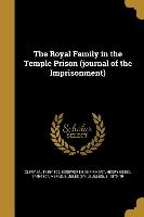 The Royal Family in the Temple Prison (journal of the Imprisonment)