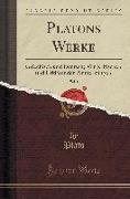 Platons Werke, Vol. 1: Griechisch Und Deutsch, Mit Kritischen Und Erklärenden Anmerkungen (Classic Reprint)