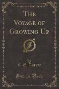 The Voyage of Growing Up (Classic Reprint)