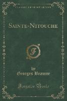 Sainte-Nitouche (Classic Reprint)